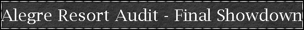 Alegre Resort Audit - Final Showdown